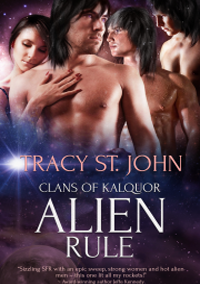 Alien Rule (Clans of Kalquor #2) by Tracy St. John