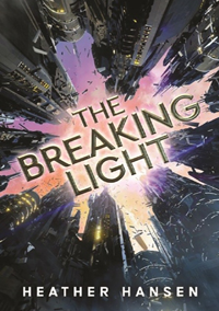 The Breaking Light (Split City Book 1) by Heather Hansen