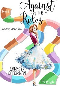 Against the Rules (A Gamer Girls Novel Book 2) by Laura Heffernan
