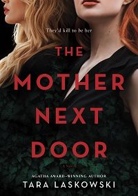 The Mother Next Door by Tara Laskowski