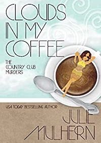 Clouds in My Coffee (The Country Club Murders Book 3)