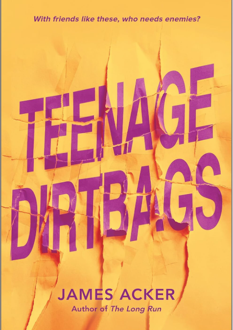 Happy Book Birthday to James Acker’s TEENAGE DIRTBAGS